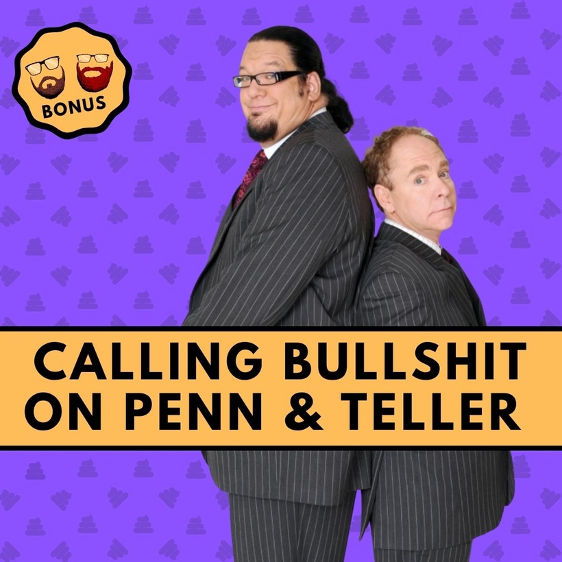 Calling Bullshit On Penn & Teller