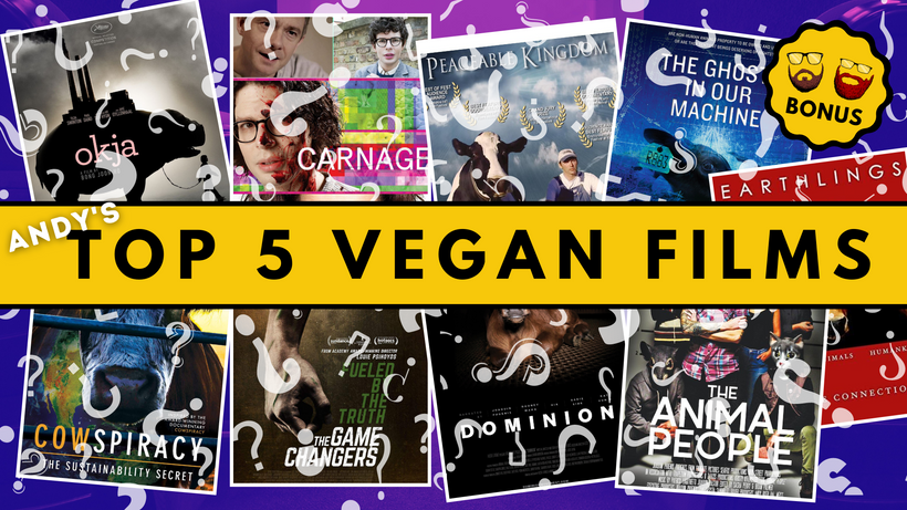 Andy's Top 5 Vegan Films